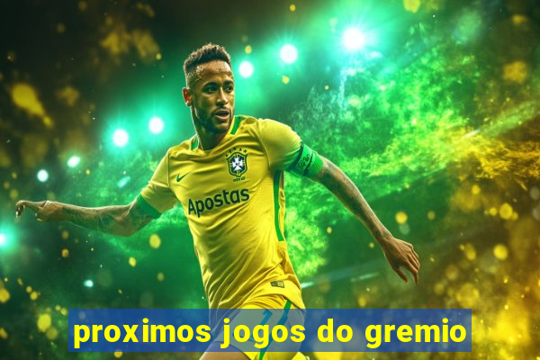 proximos jogos do gremio